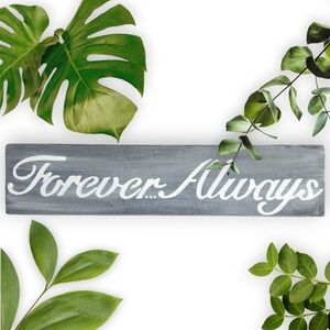 "Forever...Always" wood decor